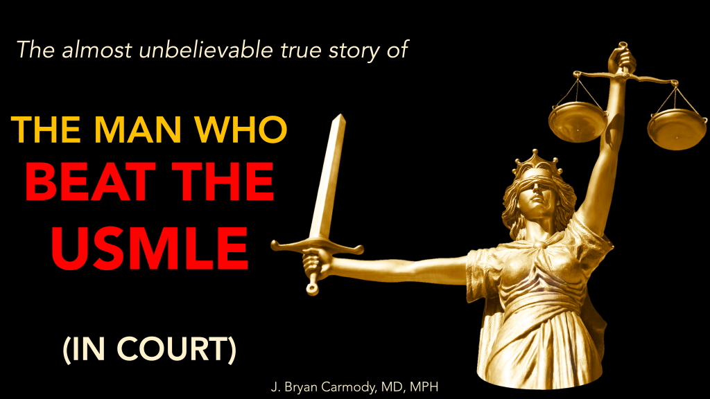 The almost unbelievable true story of the man who beat the USMLE in court